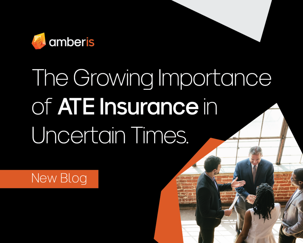 The Growing Importance of ATE Insurance in Uncertain Times - amberis